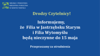 granatowa plansza z białymi literami i logotypem biblioteki informujaca o zamknięciu filii w Jastrzębsku i Wytomyślu do 15 maja br