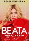 okładka książki, zdjęcie Beaty Kozidrak z długimi blond włosami w czerwonym ubraniu, u góry napis: Beata Kozidrak, a u dołu Beata, Gorąca krew