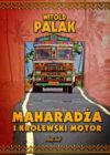 Okładka książki, od góry napis: Witold Palak, poniżej szosą jedzie kolorowy autobus na tle palm, u dołu napis: Maharadża i królewski motor