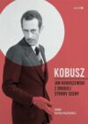 okładka książki, stojący Jan Kobuszewski, od dołu napis: Kobusz : Jan Kobuszewski z drugiej strony sceny, Hanna Faryna-Paszkiewicz