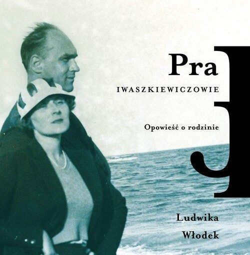 okładka książki, para kobieta i mężczyzna, w tle morze, z prawej strony napis: Marginesy, Pra Iwaszkiewiczowie, opowieść o rodzinie, Ludwika Włodek