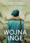 Okładka książki, zbombardowane miasto, latające samoloty i kobieta z walizką, która na to patrzy, od góry napis: Odzyskana historia pełna rodzinnych sekretów, Svenja O'Donnell, u dołu Wojna Inge, Świat Książki