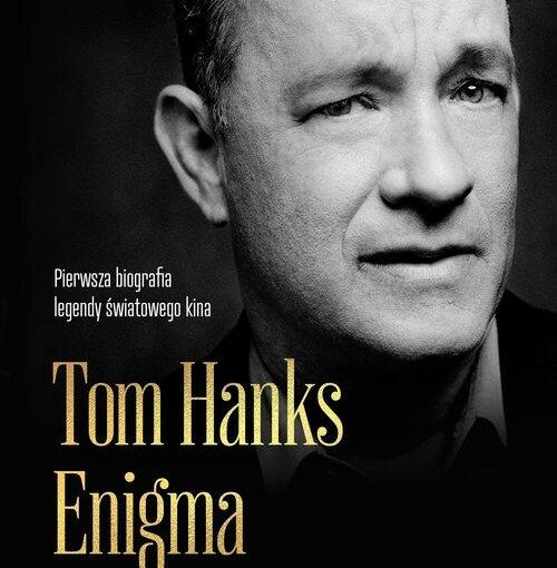 Okładka książki, zdjęcie portretowe mężczyzny, w połowie napis: Pierwsza biografia legendy światowego kina, Tom Hanks, enigma, David Gardner