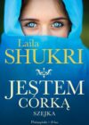 okładka książki, zdjęcie dziewczyny z zasłoniętą twarzą poniżej oczu, napis: Laila Shukri, Jestem córką szejka