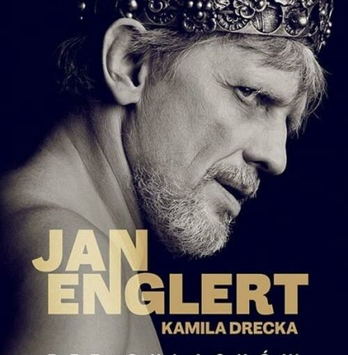 okładka książki, starszy mężczyzna z brodą i koroną na głowie, bez koszuli, u dołu napis: Jan Englert, Kamila Drecka, Bez oklasków