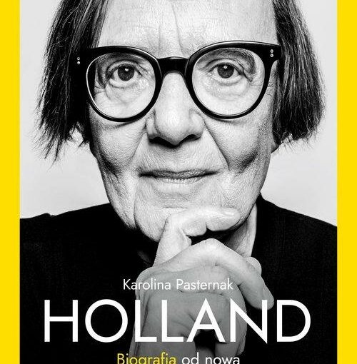 okładka książki, kobieta w okularach, ręką podpierająca brodę, u dołu napis: Karolina Pasternak, Holland biografia od nowa